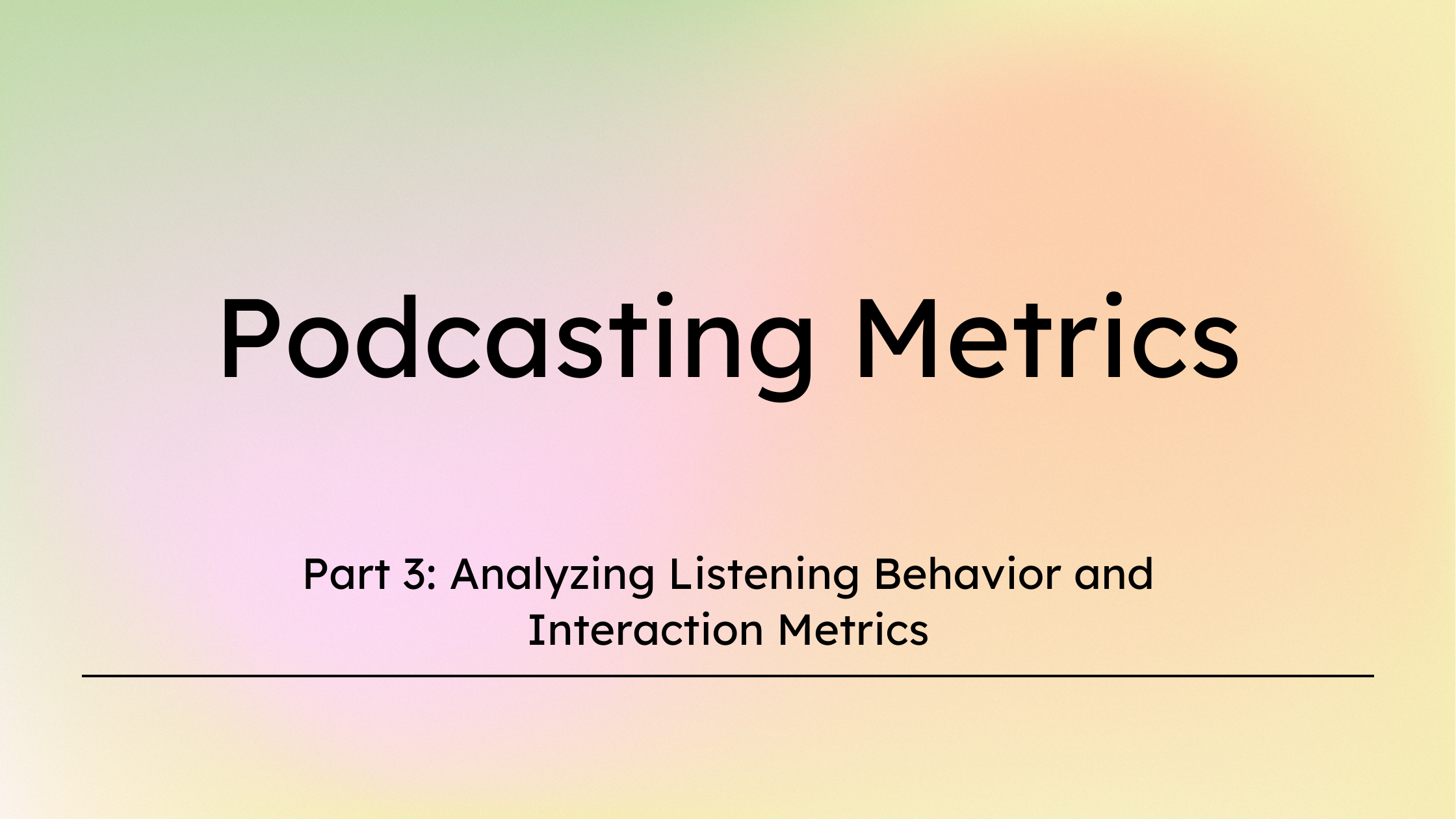 Analyzing Listening Behavior Interaction Metrics
