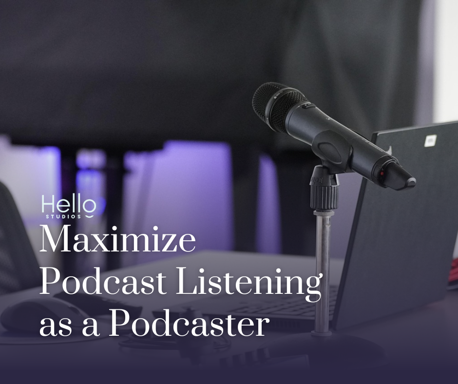 Maximize Podcast Listening as a Podcaster
